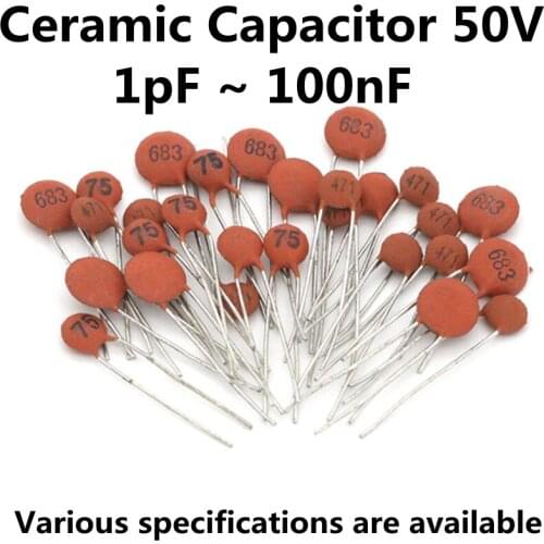 100pcs Ceramic Capacitor 50V 1pF ~ 100nF 0.1uF 104 4.7PF 10PF 22PF 33PF 47PF 100PF 101 220PF 221 330PF 470PF 1NF 103 47NF 473