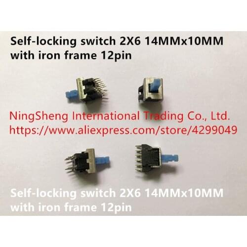 Original new 100% 12pin self-locking switch 2X6 14MMx10MM with iron frame