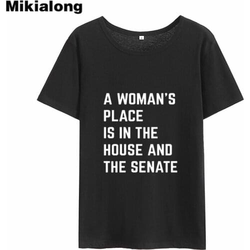Mikialong A Womans Place In House and Senate Harajuku T-shirt Women 2018 Short Sleeve Loose Tee Shirt Femme Black White Tshirt