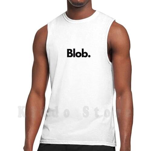 Blob Text Funny tank tops vest 100% Cotton Meme Funny Humor Unique New Retro Special Cool Quote Sayings Smart Texts