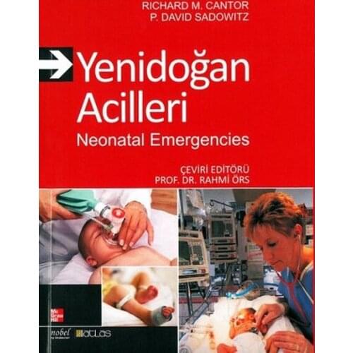Newborn Emergencies. Richard M. Cantor, P. David Sadowitz.Nobel Medicine Kitabevleri
