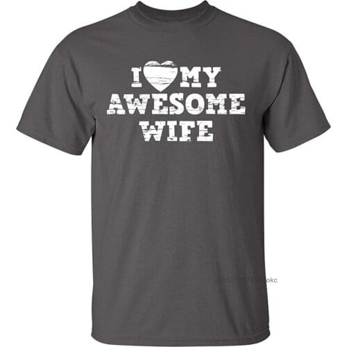 I Love My Awesome Wife T-shirt 100% Cotton Men Tshirt Adult Humor Graphic Tops & Tees Husband Funny T Shirt