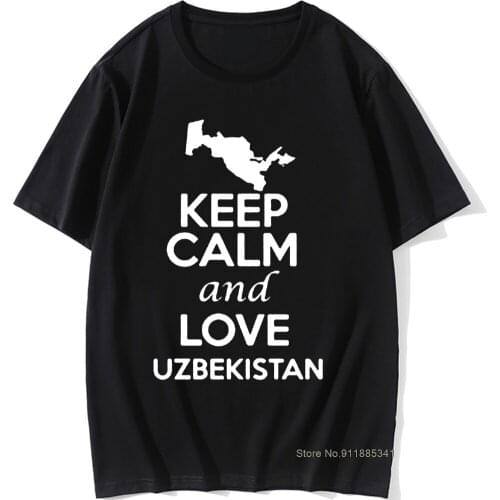 Keep Calm And Love Uzbekistan Birthday Funny Unisex Graphic Vintage Cool Cotton Short Sleeve T Shirts O-Neck Harajuku T-shirt