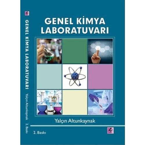 General Chemistry Laboratory. Yalçın Altunkaynak.Efil Publishing House Publications