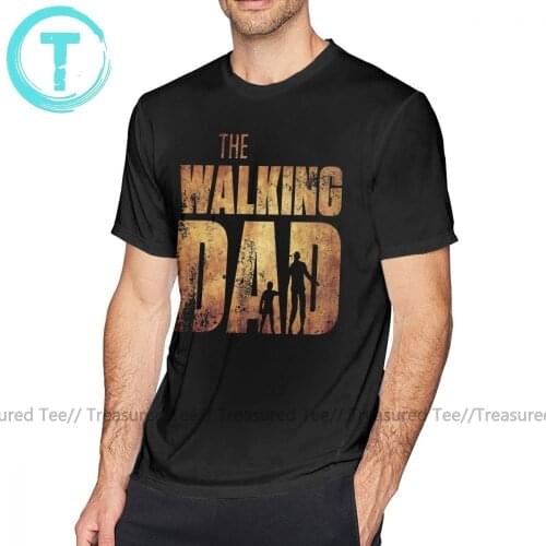 The Walking Dead T Shirt The Walking Dad Original Father Day Zombie T-Shirt 100 Percent Cotton Male Tee Shirt Graphic Tshirt