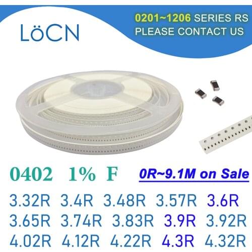0402 1% 10000PCS SMD Resistor F 3.32R 3.4R 3.48R 3.57R 3.6R 3.65R 3.74R 3.83R 3.9R 3.92R 4.02R 4.12R 4.22R 4.3R 4.32R 1005 OHM