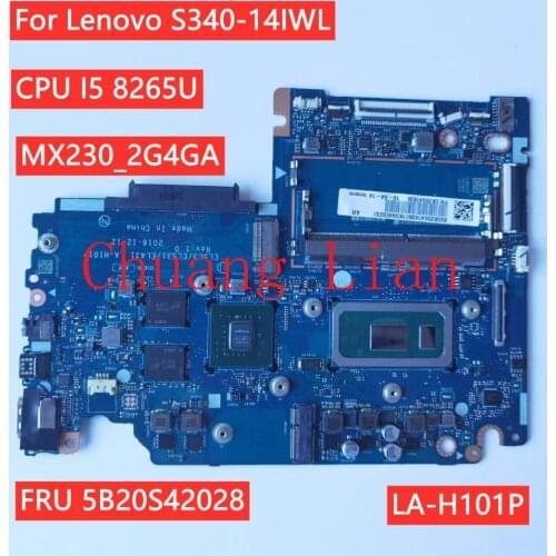 Chuang Lian For Lenovo S340-14IWL Laptop motherboard LA-H101P with I5 8265U MX230_2G4GA FRU 5B20S42028 100% Fully Tested