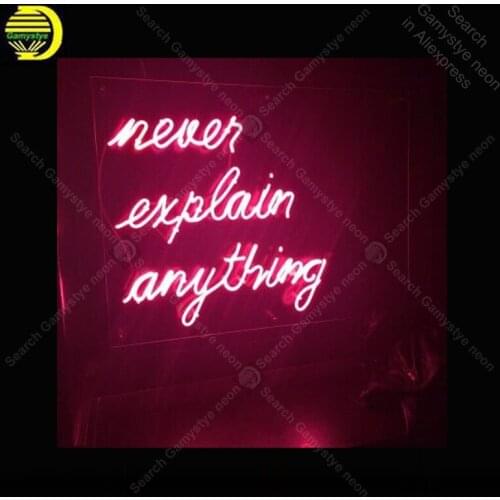 NEON SIGN For Never Explain Anything light lampara neon signs sale vintage neon light for Windower wall custom made decorate