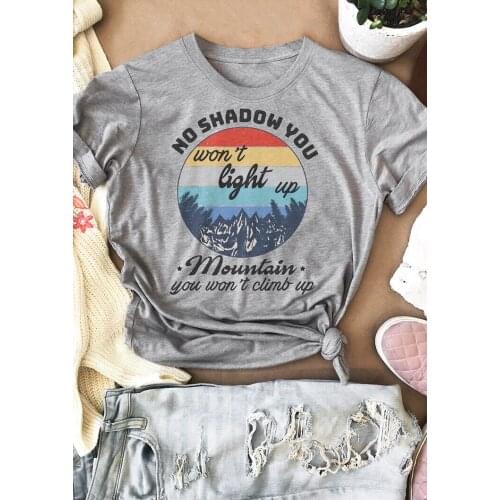 Mountain You Won't Climb Up COLORED t-shirt funny Fashion 100% Cotton unisex women quote casual grunge graphic tee top tshirt
