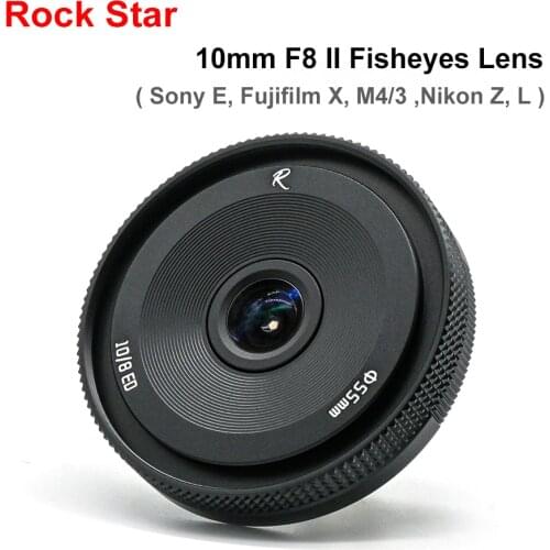 RockStar 10mm F8 II Fisheye Wide Angle Camera Lens MF Fixed Focus for Sony E Fujifilm X M4/3 Nikon Z Leica Sigma L Mount Cameras