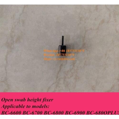 Mindray BC6600 BC6700 BC6800 BC6900 BC6800PLUS Blood Cell Open Swab Height Fixer