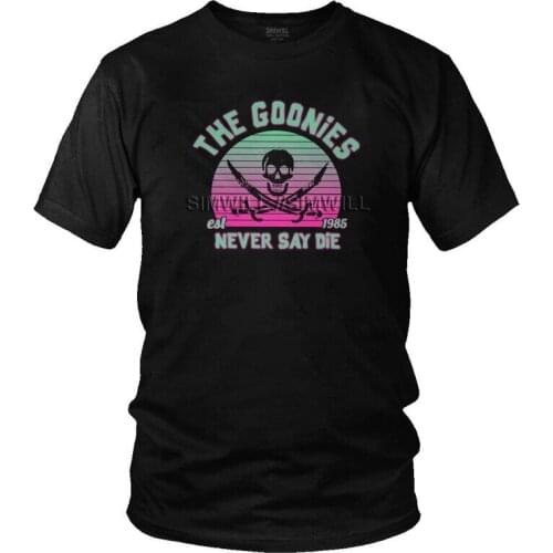 The Goonies Never Say Die T-shirt Men Novelty T Shirt Short Sleeve Cotton Sloth Chunk Fratelli Skull Pirate Tshirt Urban Tee Top