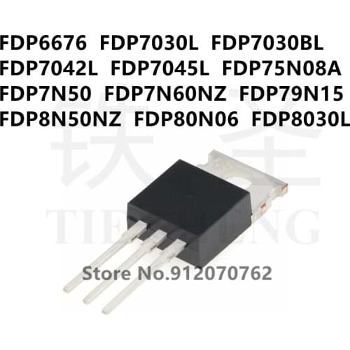 10PCS/LOT FDP6676 FDP7030L FDP7030BL FDP7042L FDP7045L FDP75N08A FDP7N50 FDP7N60NZ FDP79N15 FDP8N50NZ FDP80N06 FDP8030L TO-220