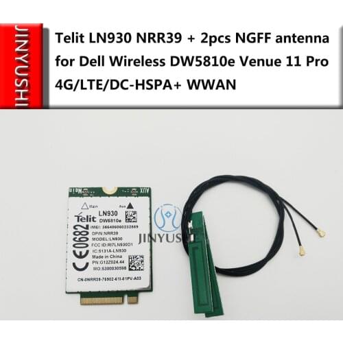 JINYUSHI for Telit LN930 NRR39+2pcs NGFF antennas Card for Dell Wireless DW5810e Venue 11 Pro 4G/LTE/DC-HSPA+ WWAN