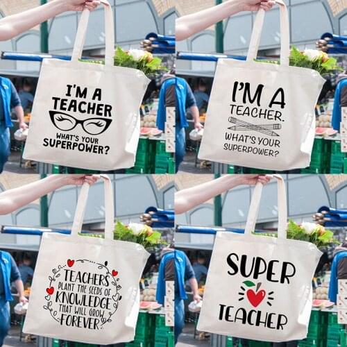 I'm A Teacher Whats Your Superpower Teacher Life Canvas Shopping Tote Reusable Shoulder Bags Book Bag Female Handbag Best Gifts