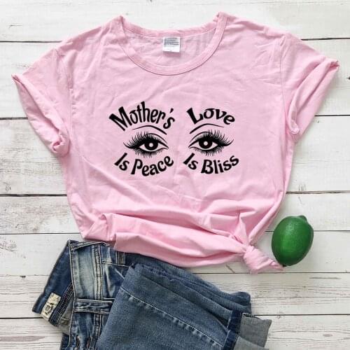 Mothers Love Is Peace Is Bliss eyelash women fashion graphic mother days vintage cotton t shirt hipster tees gift cute top R106