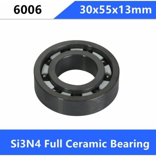 2pcs/lot 6006 30x55x13mm Full SI3N4 ceramic bearing deep groove ball bearing Full Ceramic bearings silicon 30*55*13