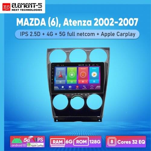 ELEMENT-5 9" 2G+32G Android 10 4G WIFI RDS DSP Car Radio For MAZDA (6), Atenza 2002-2007 Navigation GPS HiFi