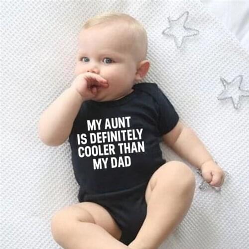 My Aunt Is Definitely Cooler Than My Dad Funny Baby Boys Girls Bodysuits Toddler Casual Onesies Jumpsuits Baby Clothes Drop Ship