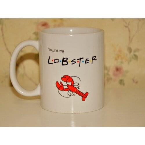 Friends tv show you are my lobster best birthday gift for your lover cup mug