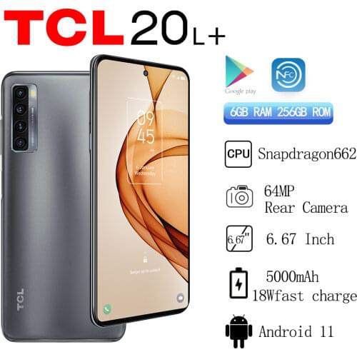 Original TCL 20LPluSmartphone 6GB RAM 256GB ROM Snapdragon662 6.67" FHD+ Display 64MP Quad Camera 5000mAh Battery 18W Charge NFC