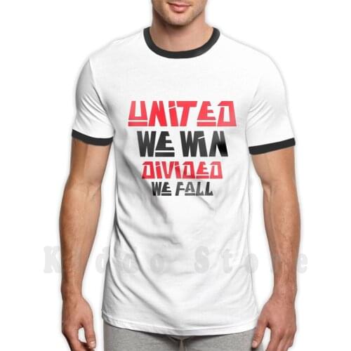 &amp ; Quot ; United We Win Divided We Fall&amp ; Quot ; Quote Football Fans Design. T Shirt DIY Big Size 100% Cotton Td Is Red