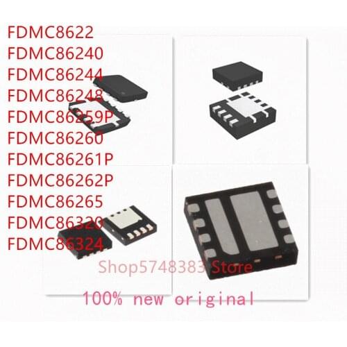 10PCS/LOT FDMC8622 FDMC86240 FDMC86244 FDMC86248 FDMC86259P FDMC86260 FDMC86261P FDMC86262P FDMC86265 FDMC86320 FDMC86324 IC