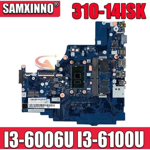For Lenovo Ideapad 310-14ISK Laptop Motherboard CPU:I3-6006U I3-6100U RAM:4G UAM NM-A752 FRU 5B20N06903 5B20L35767 Test ok