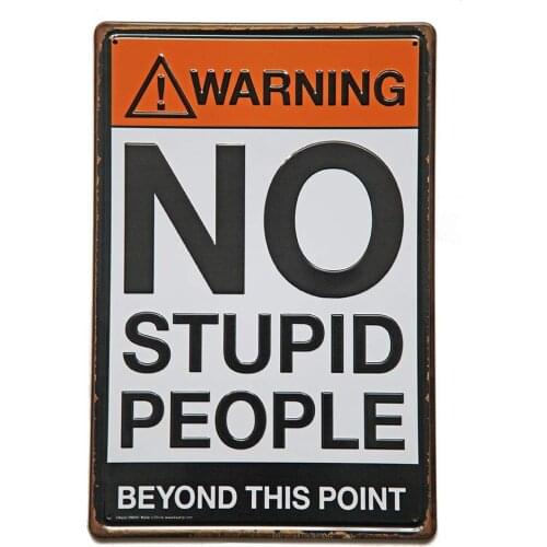 Rustic Metal Tin Signs Wall Decor Art Warning No Stupid People Beyond This Point Door Signs for Bar, Cafe, Club, Man Cave