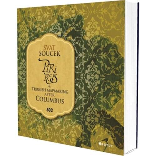 Piri Reis and Turkish Mapmaking After Columbus SWAT Soucek Size Publishing Group (Turkish)