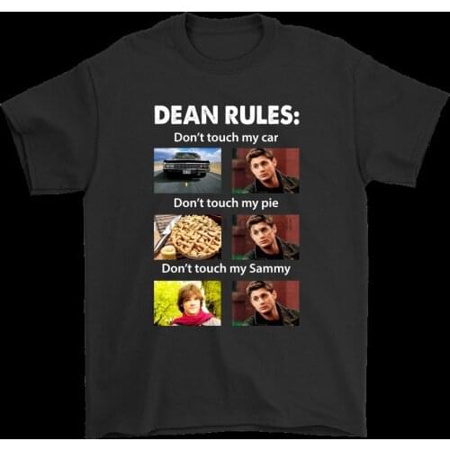 DEAN RULES DON TOUCH MY CAR MY PIE MY SAMMY SUPERNATURAL SHIRTS