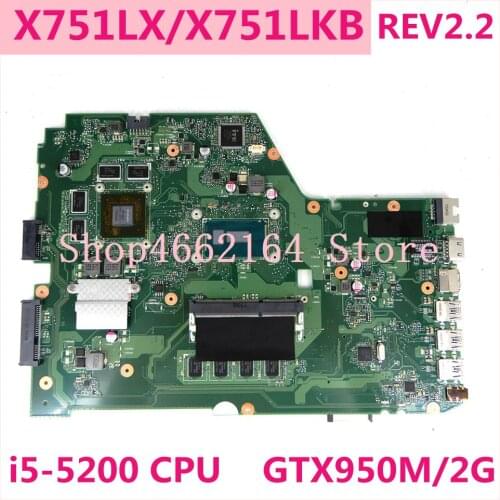 X751LX Main board X751LKB GTX950M i5-5200CPU 4GB RAM Mainboard REV2.2 For ASUS X751LK X751LKB X751L A751L Laptop motherboard