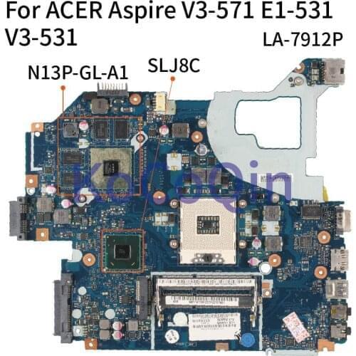 LA-7912P Laptop motherboard For ACER Aspire V3-571 V3-571G E1-531 V3-531 Mainboard LA-7912P NBY1X11001 Core SLJ8C N13P-GL-A1