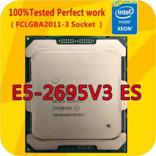 E5-2695V3 ES Intel Xeon E5-2695V3 QEY6 ES Version Testing Sample 2.2GHZ 14-Cores CPU Processor 35M LGA2011-3 For x99 Motherboard