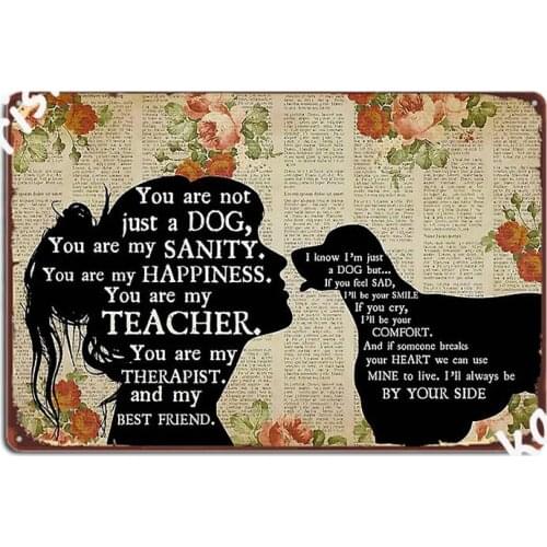 You Are Not Just A Dog You Are My Teacher Therapist Bestfriend Poster Metal Plaque Printing Club Bar Tin Sign Poster