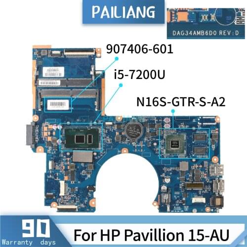 PAILIANG Laptop motherboard For HP Pavillion 15-AU 907406-601 DAG34AMB6D0 Mainboard Core SR2ZU i5-7200U N16S-GTR-S-A TESTED DDR4