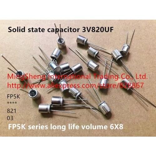 Original new 100% solid state capacitor 3V820UF volume 6X8 FP5K series long life (Inductor)