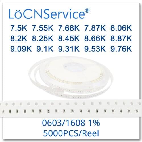 LoCNService 0603 1% 5000PCS 7.5K 7.55K 7.68K 7.87K 8.06K 8.2K 8.25K 9.55K 8.66K 8.87K 9.09K 9.1K 9.31K 9.53K 9.76K 1608 Resistor