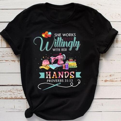 She Works Willingly With Her Hands Proverbs Sewing Machine T Shirt