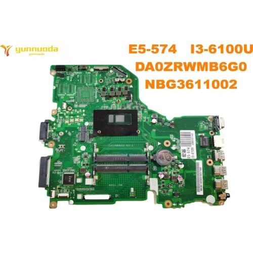 Original for ACER E5-574 Laptop motherboard E5-574 I3-6100U DA0ZRWMB6G0 NBG3611002 tested good free shipping