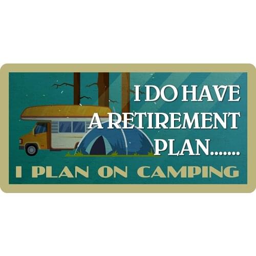 StickerPirate 156HS Black I Do Have A Retirement Plan I Plan On Camping 5"x10" Aluminum Hanging Novelty Sign