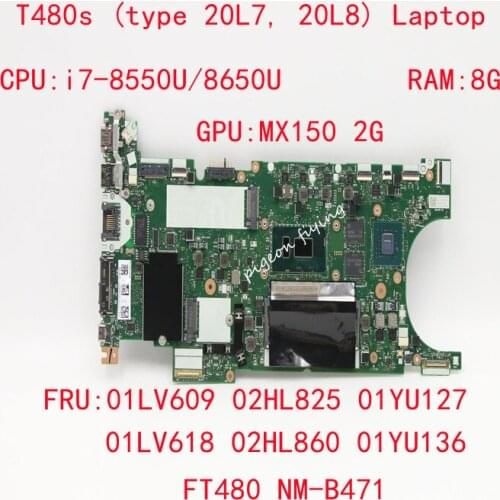 NM-B471 for Thinkpad T480S Laptop Motherboard CPU:I7-8550U/8650U RAM:8G GPU:MX150 2G FRU: 02HL825 01LV609 01YU136 01LV618