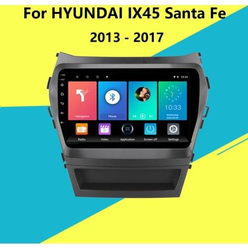 For HYUNDAI IX45 Santa Fe 2013 - 2017 Head Unit with Frame 2.5D 9" Touch Screen Android GPS Navigation Car Multimedia Player