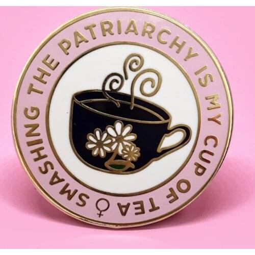 Smashing The Patriarchy My Cup Of Tea Feminist Enamel Brooch Pin Lapel Pins Badges Women Mens Fashion Jewelry Accessories
