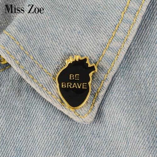 Organ Heart Enamel Pins BE BRAVE Badges Custom Brooches Pastel Lapel pin Denim Shirt Punk Black Heart Encouraging Jewelry Gift
