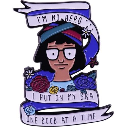 Tina Belcher I'm No Hero Brooch Funny Cartoon TV Show Quote Jewelry