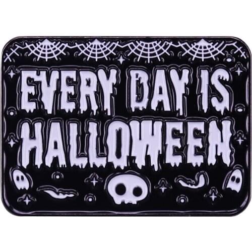 Everyday is Halloween Enamel Pin isn't it? For Some Of Us