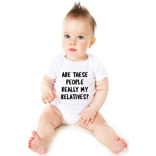 Are These People Really My Relatives Funny Infant Baby Summer Bodysuit Toddler Unisex Short Sleeve Fashion Jumpsuit