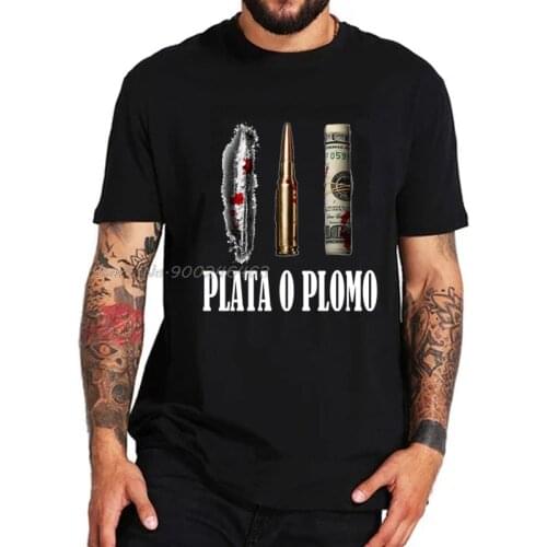 Print Popular classic TV Show Druger Plata O Plomo T shirt Men Pablo Escobar tshirt Silver or Lead T-shirt EL Patron Tops Tees