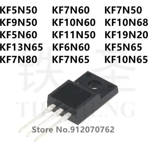 10PCS KF5N50 KF7N60 KF7N50 KF9N50 KF10N60 KF10N68 KF5N60 KF11N50 KF19N20 KF13N65 KF6N60 KF5N65 KF7N80 KF7N65 KF10N65 TO-220F